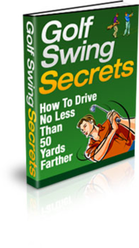 Product picture Golf Swing Secrets - Improving That Golf Swing Like the Pros